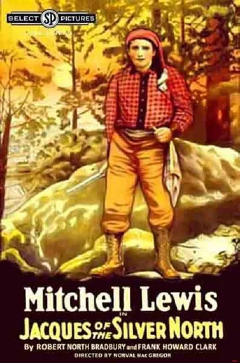 Movie poster for Jacques of the Silver North (1919)