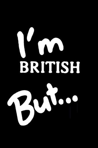 I'm British But... poster