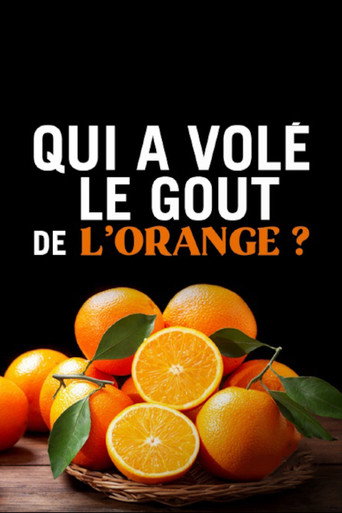 Movie poster for Qui a volé le goût de l'orange ? (2021)