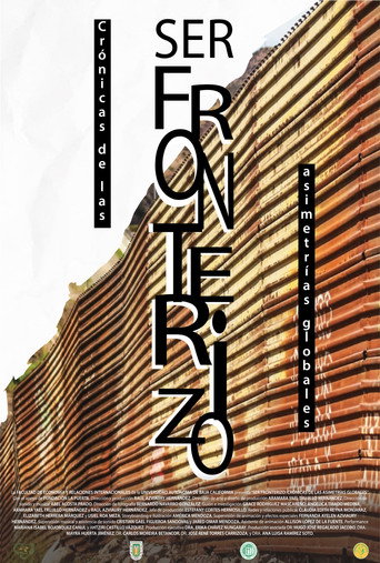 Movie poster for Ser Fronterizo: Crónicas de las Asimetrías Globales (2025)