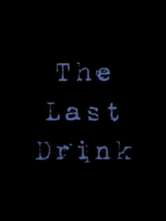 Movie poster for The Last Drink (2025)