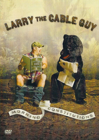 Movie poster for Larry the Cable Guy: Morning Constitutions (2007)