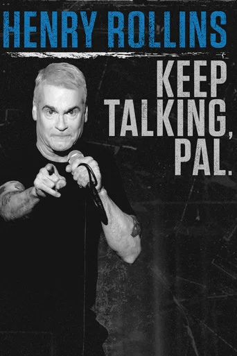 Movie poster for Henry Rollins: Keep Talking, Pal. (2018)