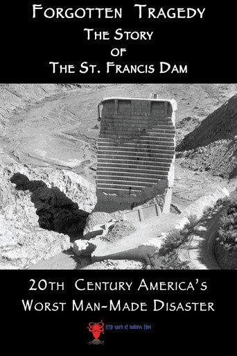 Movie poster for Forgotten Tragedy: The Story of the St. Francis Dam (2018)
