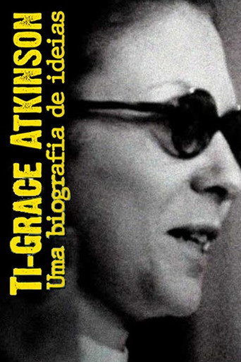 Movie poster for Ti-Grace Atkinson - Uma biografia de ideias (2019)