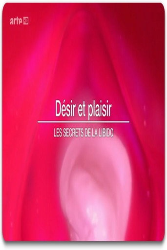 Movie poster for Désir et plaisir - Le secret de la libido (2016)