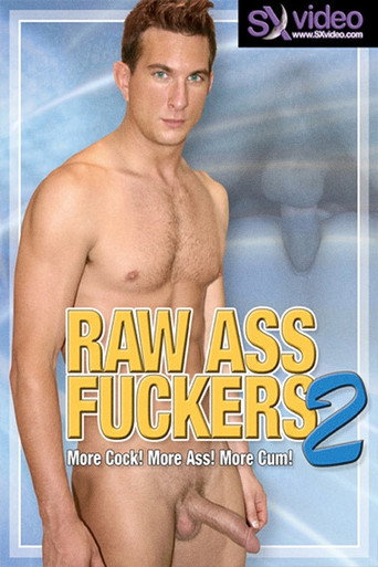Movie poster for Raw Ass Fuckers 2 (2006)