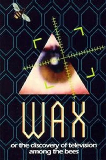 Movie poster for Wax, or The Discovery of Television Among the Bees (1991)