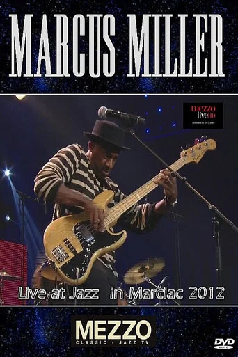 Movie poster for Marcus Miller - Live at Jazz in Marciac 2012 (2012)