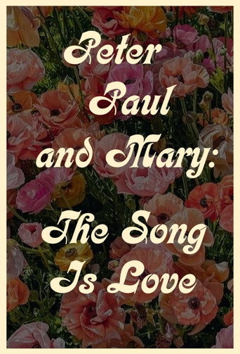 Movie poster for Peter Paul and Mary: The Song Is Love (1971)