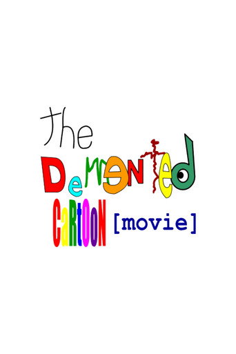 Movie poster for The Demented Cartoon Movie! (2001)
