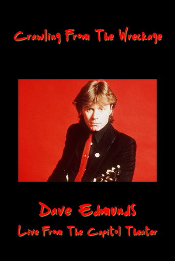 Movie poster for Crawling From the Wreckage: Dave Edmunds Live at the Capitol Theater (1985)