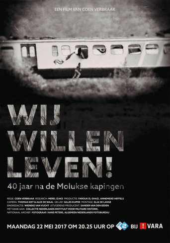 Movie poster for Wij Willen Leven! - 40 Jaar na de Molukse Kaping (2017)
