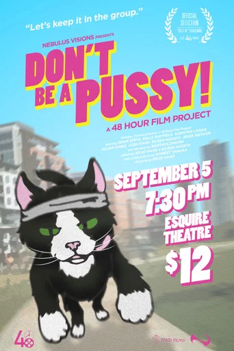 Movie poster for Don't Be A Pussy! (2012)