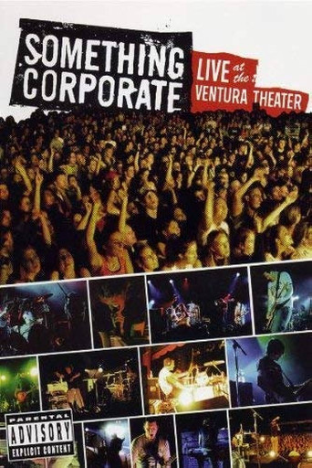 Movie poster for Something Corporate - Live at the Ventura Theater (2004)