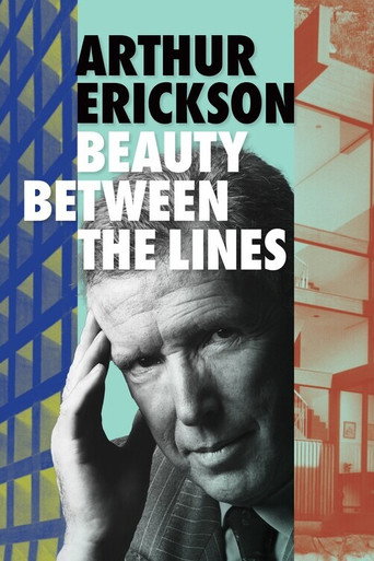 Movie poster for Arthur Erickson: Beauty Between The Lines (2024)