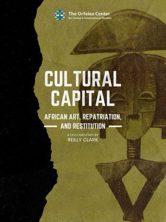 Movie poster for Cultural Capital: African Art, Restitution, and Repatriation (2026)