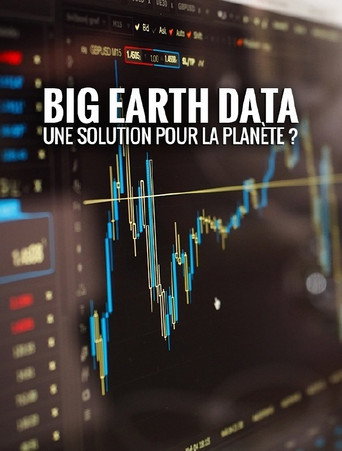 Movie poster for Big Earth Data : une solution pour la planète ?