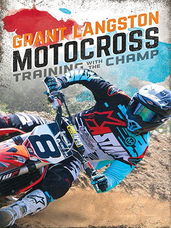 Movie poster for Grant Langston: Motocross Training with the Champ (2017)