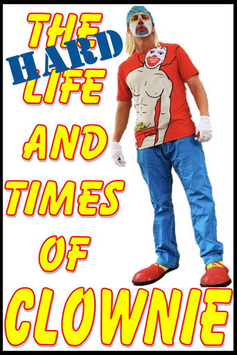 Movie poster for The HARD Life and Times of Clownie Volume 1 (2023)
