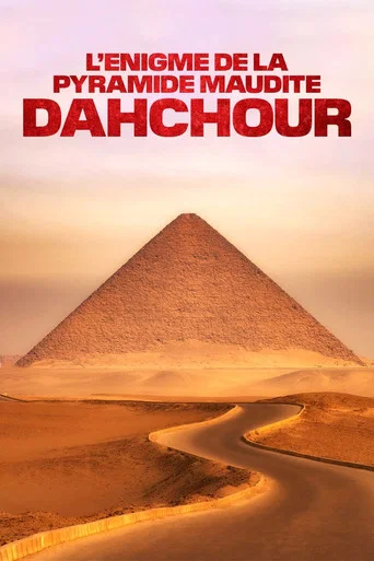 Movie poster for L'Énigme de la pyramide maudite : Dahchour (2023)