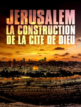 Jérusalem: la construction de la cité de Dieu poster