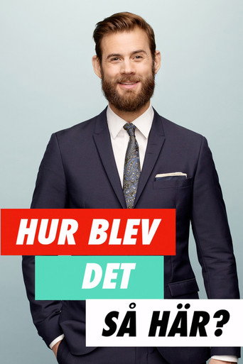 Series poster for Hur blev det så här? (2016)