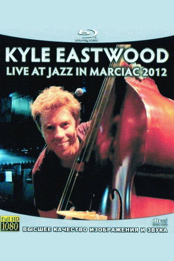 Movie poster for Kyle Eastwood - Live at Jazz in Marciac 2012 (2012)