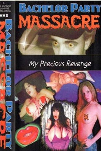 Movie poster for Bachelor Party Massacre: My Precious Revenge (2002)