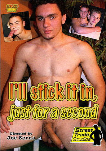 Movie poster for I'll Stick It In, Just for a Second (2007)