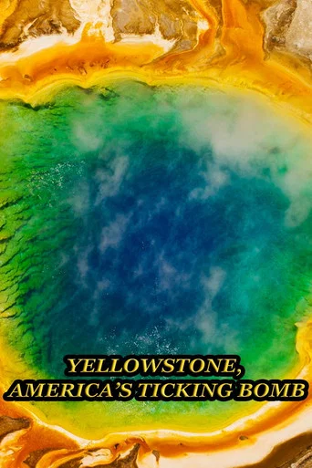 Movie poster for Yellowstone: America's Ticking Bomb (2022)