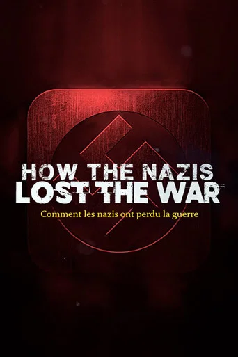 Series poster for How The Nazis Lost The War (2021)