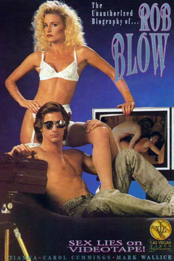Movie poster for The Unauthorized Biography of Rob Blow (1990)