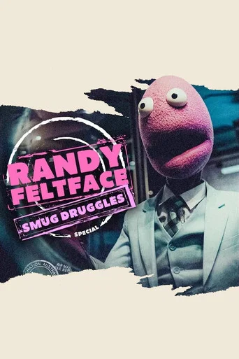 Movie poster for Randy Feltface: Smug Druggles (2022)