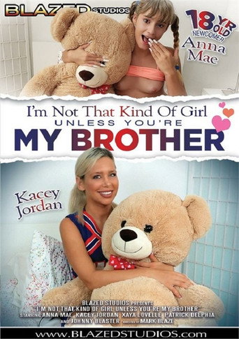 Movie poster for I'm Not That Kind Of Girl Unless You're My Brother (2019)