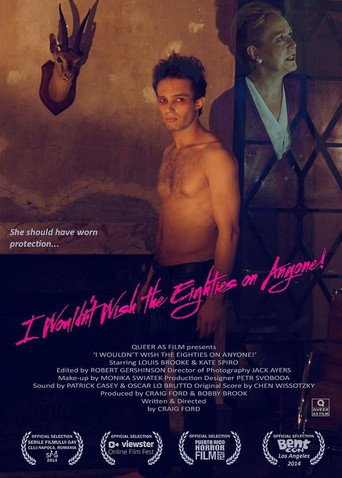 Movie poster for I Wouldn't Wish the Eighties on Anyone! (2013)