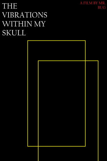 Movie poster for THE VIBRATIONS WITHIN MY SKULL (2026)
