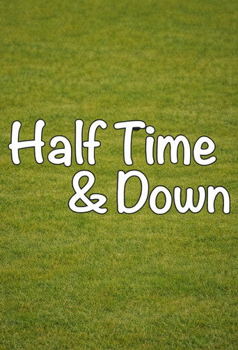Movie poster for Half Time and Down (2014)