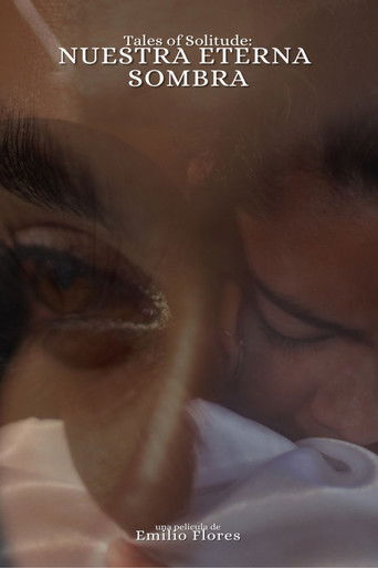 Tales Of Solitude: Nuestra Eterna Sombra poster