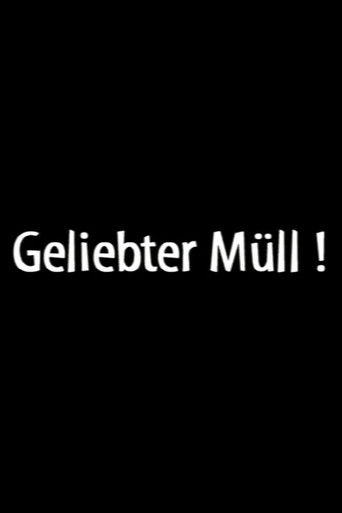 Geliebter Müll! poster