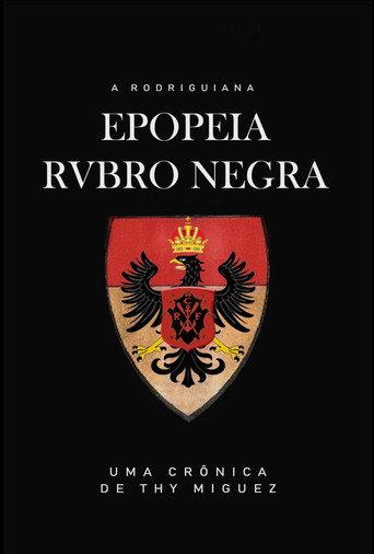 A Rodriguiana Epopeia Rubro Negra poster