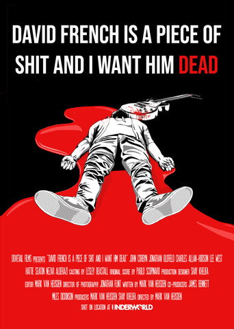 Movie poster for David French Is a Piece of Shit and I Want Him Dead (2020)