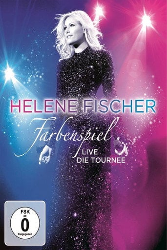 Movie poster for Helene Fischer: Farbenspiel Live Die Tournee (2014)