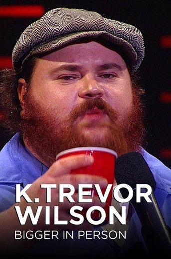 K. Trevor Wilson: Bigger in Person poster