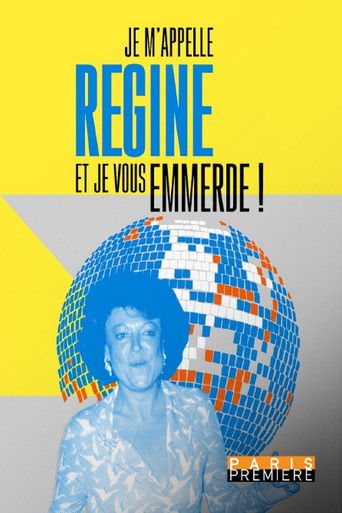 Je m'appelle Régine et je vous emmerde ! poster