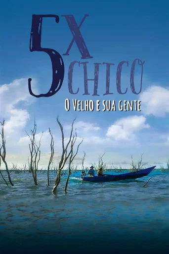 Movie poster for 5x Chico: O Velho e sua Gente (2015)