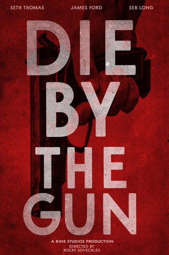 Movie poster for Die by the Gun (2019)