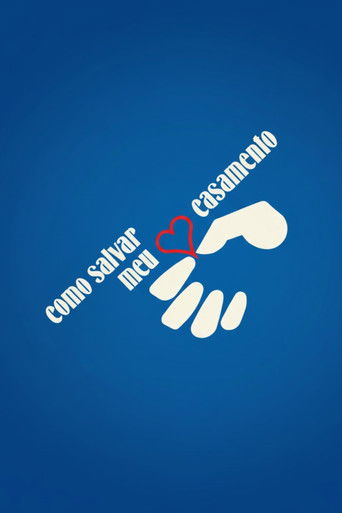 Como Salvar Meu Casamento poster