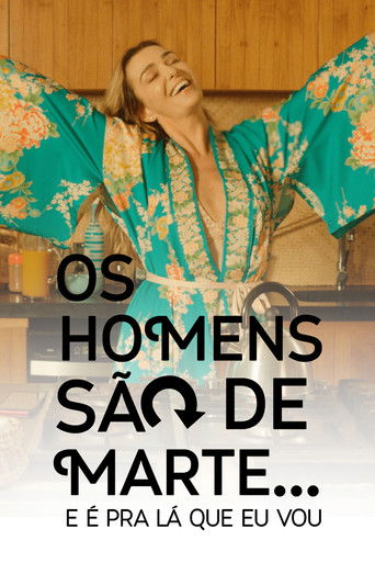 Os Homens São de Marte... E é pra Lá que Eu Vou poster