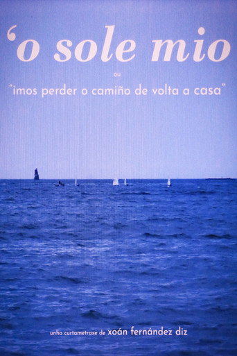 Movie poster for O'SOLE MIO or "We're gonna lose our way going home" (2023)